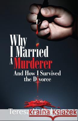 Why I Married A Murderer: And How I Survived the Divorce Stephenson, Charles L. 9780991088201 My Bipolar Express - książka