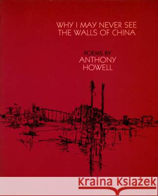Why I May Never See the Walls of China  9780856461590 Anvil Press Poetry - książka