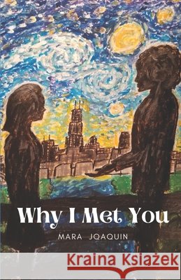 Why I Met You Mara Joaquin 9781978341746 Createspace Independent Publishing Platform - książka