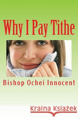Why I Pay Tithe Bishop O. Innocent 9781983716348 Createspace Independent Publishing Platform - książka