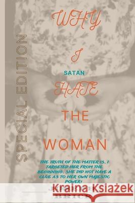 Why I Satan Hate The Woman: Special Edition Joseph Brice 9780996636902 Bcmg - książka