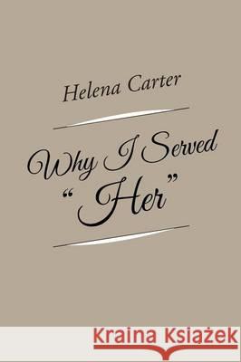 Why I Served Her Helena Carter 9781490751993 Trafford Publishing - książka