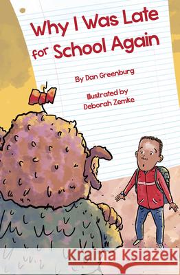 Why I Was Late for School Again Dan Greenburg Deborah Zemke 9781939547781 Creston Books - książka