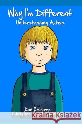 Why I'm Different: Understanding Autism Christine Forget-Eminizer Don Eminizer 9781513640372 Litmocracy - książka