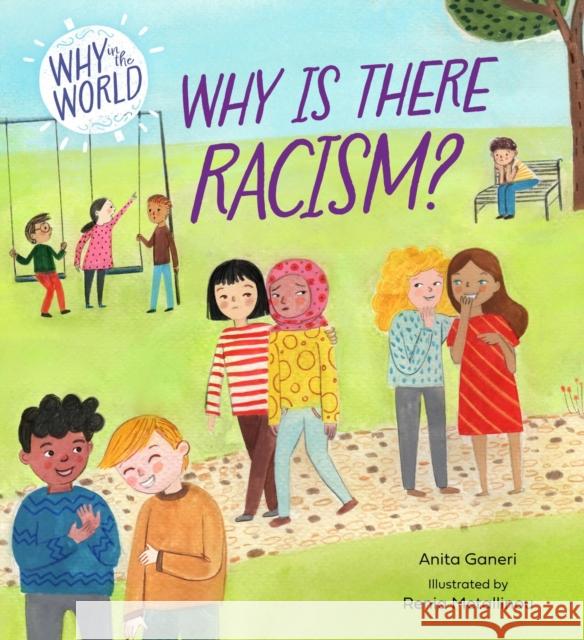 Why in the World: Why is there Racism? Anita Ganeri 9781445187662 Hachette Children's Group - książka