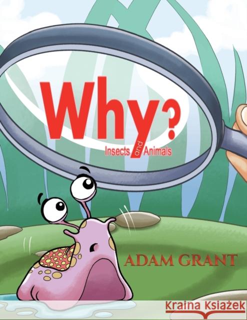 Why?: Insects and Animals Adam Grant 9781528934169 Austin Macauley Publishers - książka