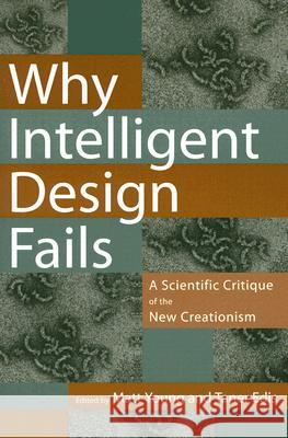Why Intelligent Design Fails: A Scientific Critique of the New Creationism Edis, Taner 9780813538723 Rutgers University Press - książka