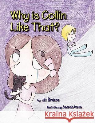 Why is Collin Like That? Bruce 9781609579791 Xulon Press - książka