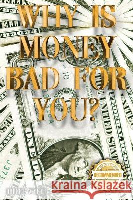 Why is money Bad For You? Robert Wyeth 9781953839190 Workbook Press - książka