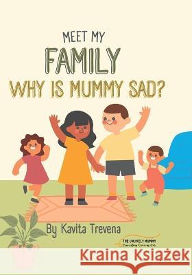 Why is mummy sad?: Meet My Family Kavita Trevena 9798358791251 Independently Published - książka