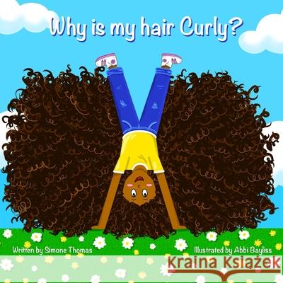Why is my hair curly? Simone Thomas 9798525800083 Independently Published - książka