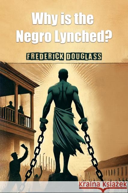 Why is the Negro Lynched? (Edition2024) Frederick Douglass 9789369071494 Double 9 Books - książka