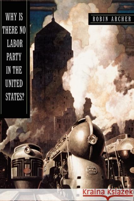 Why Is There No Labor Party in the United States? Robin Archer 9780691149349 Princeton University Press - książka