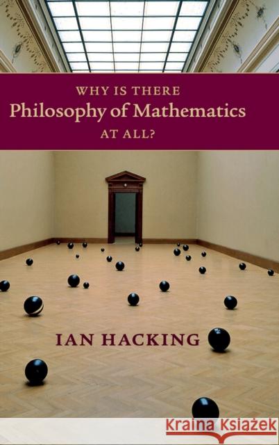 Why Is There Philosophy of Mathematics at All? Hacking, Ian 9781107050174 Cambridge University Press - książka