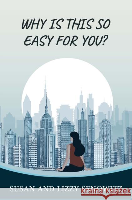 Why Is this So Easy For You? Lizzy Senowitz 9781837942862 Vanguard Press - książka
