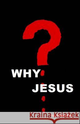 Why Jesus? MS Edna Hill 9781493501274 Createspace - książka