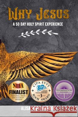Why Jesus: A 50 Day Holy Spirit Experience Alisa Hope Wagner 9781733433310 Marked Writers Publishing - książka