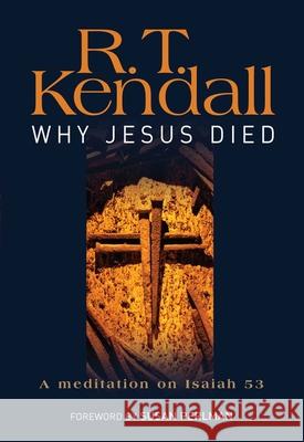 Why Jesus Died : A meditation on Isaiah 53 RT Kendall 9780857210616  - książka