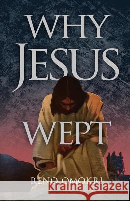 Why Jesus Wept Reno Omokri 9780990476450 Revmedia - książka