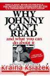 Why Johnny Can't Read?: And What You Can Do about It Rudolph Flesch 9780060913403 HarperCollins Publishers