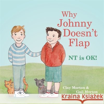 Why Johnny Doesn't Flap: NT is OK! Gail Morton 9781849057219 Jessica Kingsley Publishers - książka