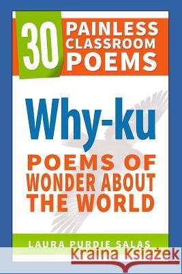 Why-Ku: Poems of Wonder about the World Laura Purdie Salas Mary Lee Hahn 9781507885321 Createspace - książka