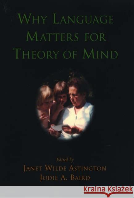Why Language Matters for Theory of Mind Janet Wilde Astington Jodie A. Baird 9780195159912 Oxford University Press - książka
