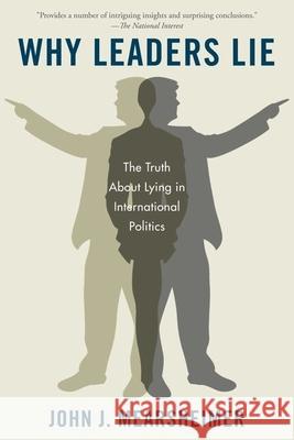 Why Leaders Lie: The Truth about Lying in International Politics John J. Mearsheimer 9780199975457 Oxford University Press, USA - książka