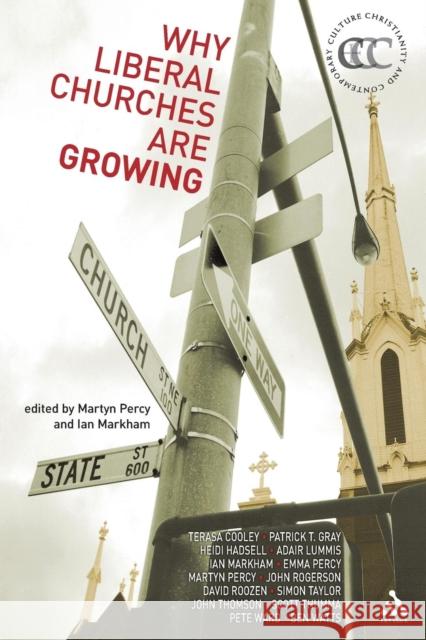 Why Liberal Churches Are Growing Markham, Ian 9780567081735 T. & T. Clark Publishers - książka