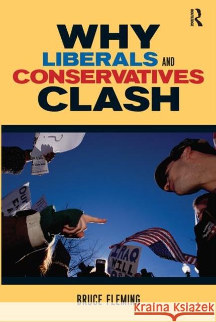 Why Liberals and Conservatives Clash: A View from Annapolis Fleming, Bruce 9780415953535 Routledge - książka