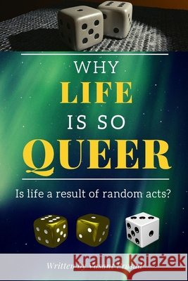Why Life Is So Queer: Is life a result of random acts? Prasad, Vasant 9798706452735 Independently Published - książka