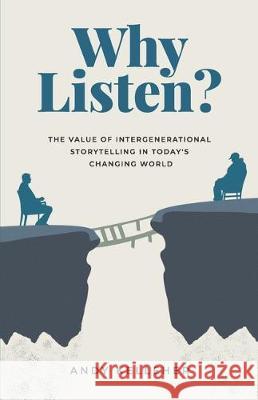 Why Listen: The Value of Intergenerational Storytelling in Today's Changing World Andy Kelleher 9781641373050 New Degree Press - książka
