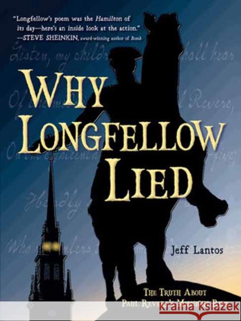 Why Longfellow Lied: The Truth About Paul Revere's Midnight Ride Jeff Lantos 9781623544980 Charlesbridge Publishing - książka