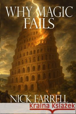 Why Magic Fails Nick Farrell 9781300883647 Lulu.com - książka