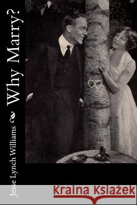 Why Marry? Jesse Lynch Williams 9781979033343 Createspace Independent Publishing Platform - książka