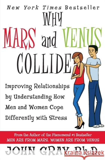 Why Mars & Venus Collide: Improving Relationships by Understanding How Men and Women Cope Differently with Stress John Gray 9780061242977 Harper Paperbacks - książka