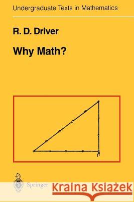 Why Math? R. D. Driver J. H. Ewing F. W. Gehring 9780387944272 Springer - książka