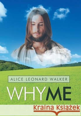 Why Me Alice Leonard Walker 9781490795973 Trafford Publishing - książka