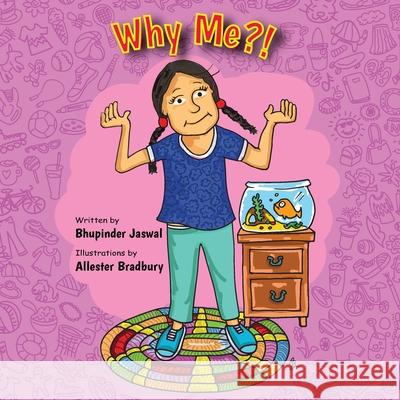 Why Me?! Allester Bradbury Carl Ross Bhupinder Jaswal 9781999248222 Bhupinder Jaswal - książka