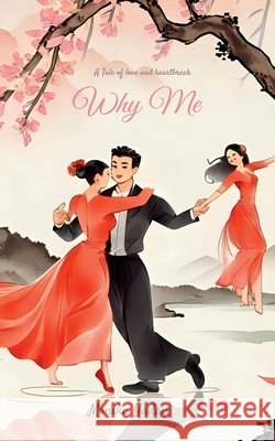 Why Me: A Tale of Love and Heartbreak Monika Yadav 9798900075778 Notion Press - książka
