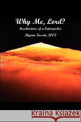 Why Me, Lord?: Recollections of a Cottonpicker Tassin, Myron 9781410722928 Authorhouse - książka