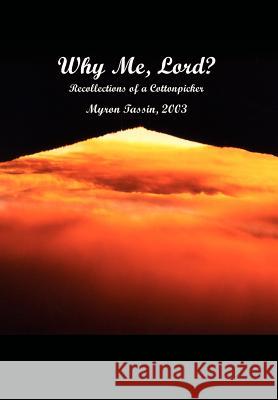 Why Me, Lord?: Recollections of a Cottonpicker Tassin, Myron 9781410722935 Authorhouse - książka