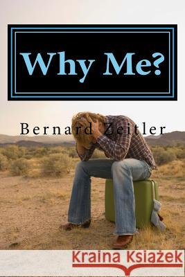 Why Me?: The path to who we are. Zeitler, Bernard 9781499348439 Createspace - książka