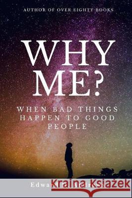 Why Me?: When Bad Things Happen to Good People Edward D Andrews 9781945757952 Christian Publishing House - książka