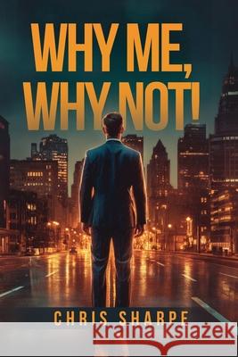 Why Me, Why Not! Chris Sharpe 9781806233724 Audiobook Publishing Services - książka