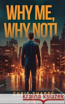 Why Me, Why Not! Chris Sharpe 9781806233731 Audiobook Publishing Services - książka