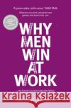 Why Men Win at Work: ...and How We Can Make Inequality History Gill Whitty-Collins 9781910022498 Luath Press Ltd