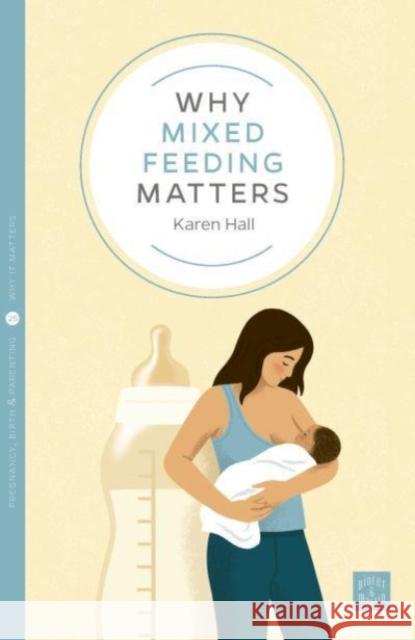 Why Mixed Feeding Matters Karen Hall 9781780666600 Pinter & Martin Ltd. - książka