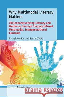 Why Multimodal Literacy Matters Rachel Heydon Susan O'Neill 9789463007061 Sense Publishers - książka