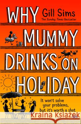 Why Mummy Drinks on Holiday Gill Sims 9780008591984 HarperCollins Publishers - książka